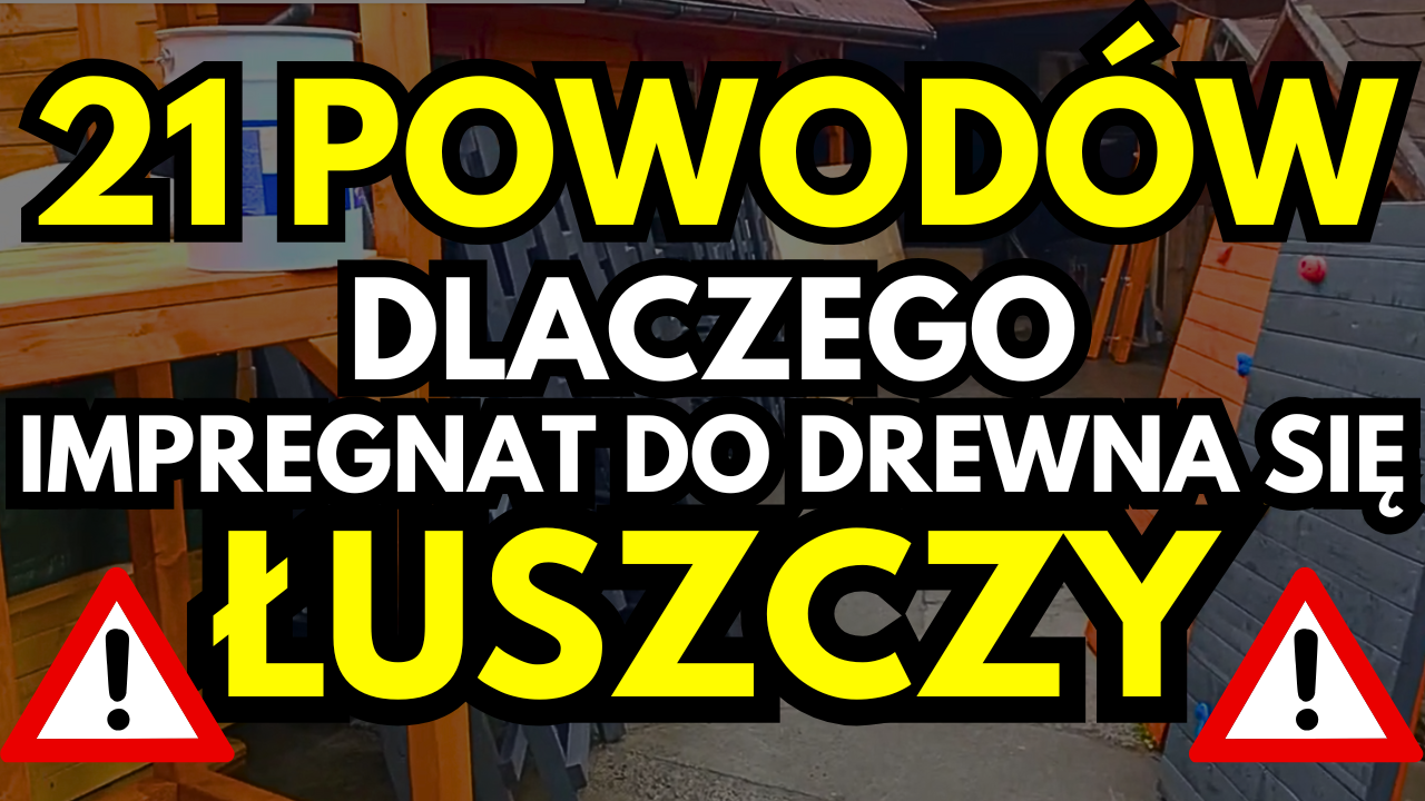Dlaczego Impregnat do Drewna się Łuszczy? 21 Błędów i Kompletny Poradnik Naprawy (2025)