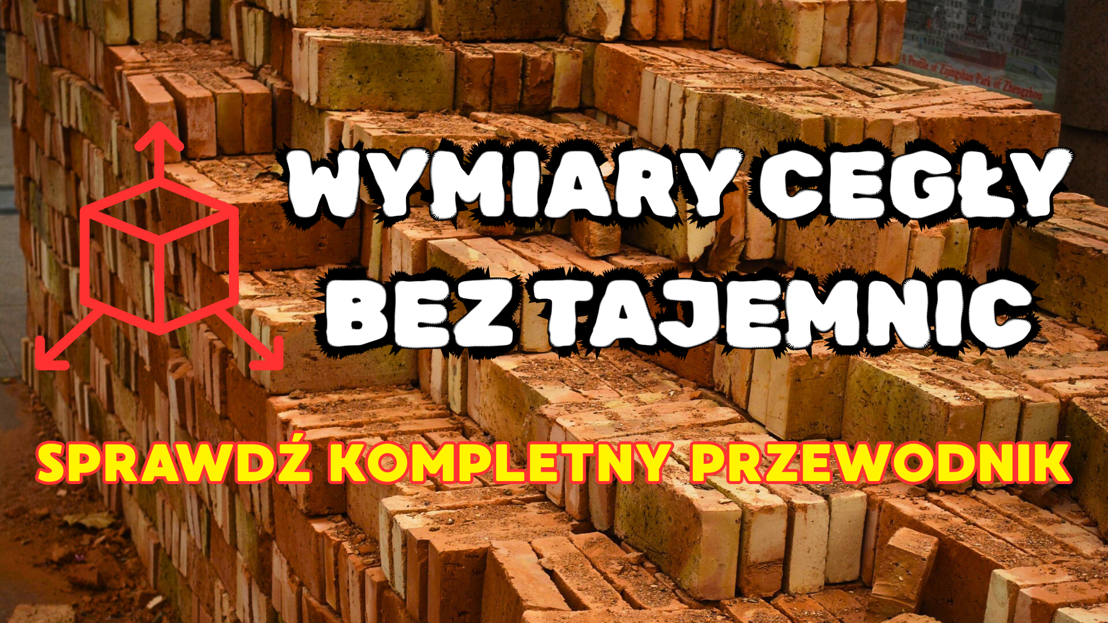 Wymiary cegły – Kompletny przewodnik [Pełna, Klinkier, Rozbiórkowa]